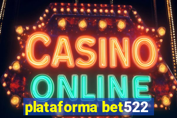 plataforma bet522